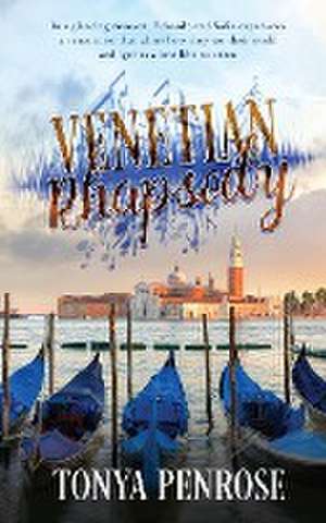 Venetian Rhapsody de Tonya Penrose