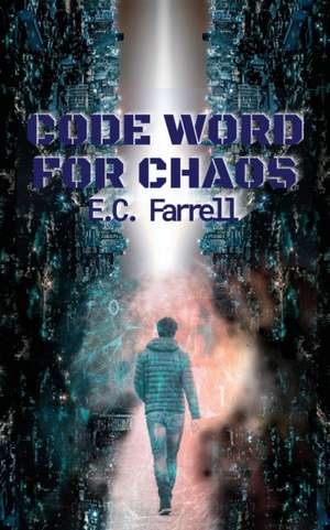 Code Word for Chaos de E. C. Farrell