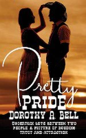 Pretty Pride de Dorothy A. Bell