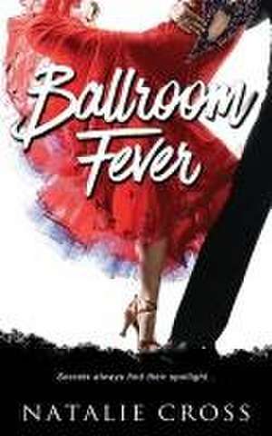 Ballroom Fever de Natalie Cross