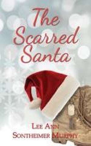 The Scarred Santa de Lee Ann Sontheimer Murphy