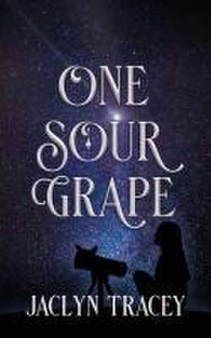 One Sour Grape de Jaclyn Tracey