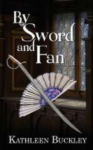 By Sword and Fan de Kathleen Buckley