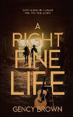 A Right Fine Life de Gency Brown