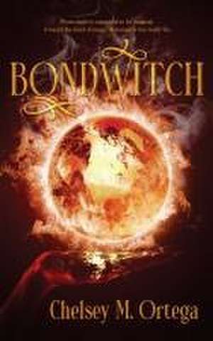 Bondwitch de Chelsey M. Ortega