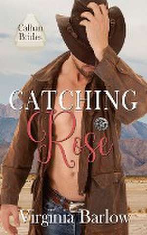 Catching Rose de Virginia Barlow