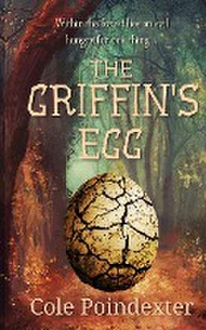 The Griffin's Egg de Cole Poindexter