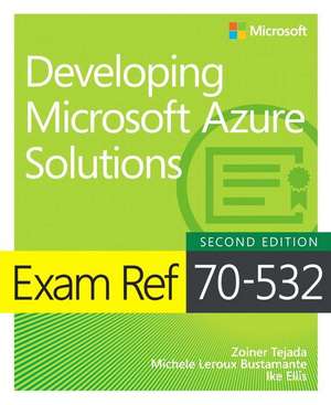 Exam Ref 70-532 Developing Microsoft Azure Solutions de Zoiner Tejada