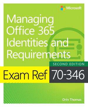 Exam Ref 70-346 Managing Office 365 Identities and Requirements de Orin Thomas