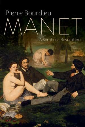 Manet – A Symbolic Revolution de P Bourdieu