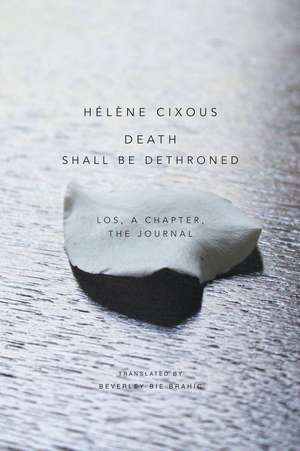 Death Shall Be Dethroned de Hélène Cixous