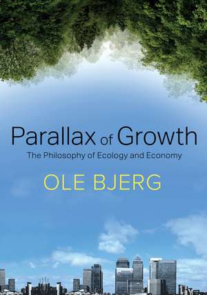 Parallax of Growth – The Philosophy of Ecology and Economy de Bjerg