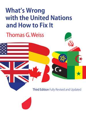 What′s Wrong with the United Nations and How to Fix It 3e de TG Weiss