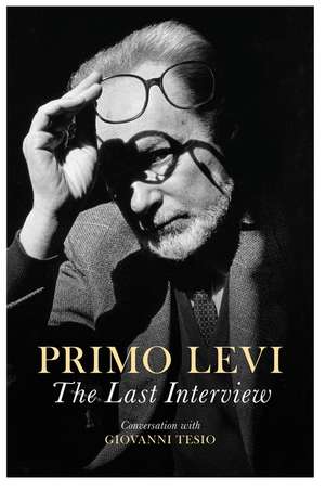 The Last Interview de Primo Levi