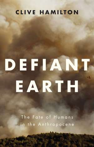 Defiant Earth de Clive Hamilton