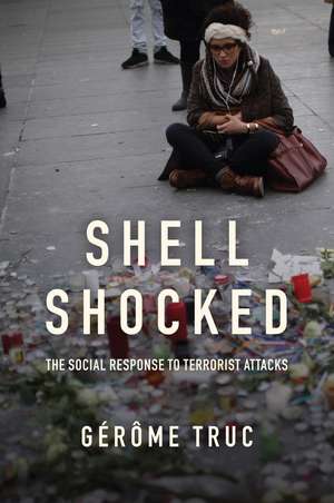 Shell Shocked – The Social Response to Terrorist Attacks de G Truc