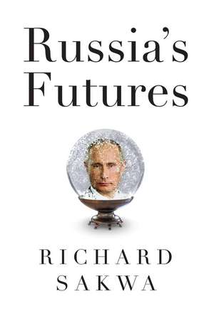 Russia′s Futures de R Sakwa