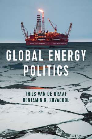 Global Energy Politics de Van de Graaf