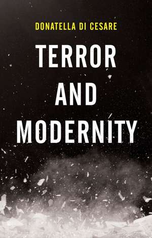 Terror and Modernity de D Di Cesare