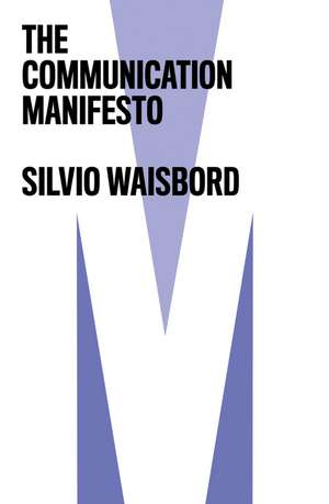 The Communication Manifesto de Waisbord