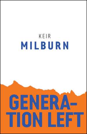 Generation Left de K Milburn