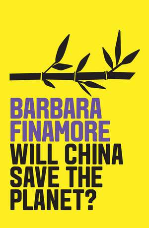 Will China Save the Planet? de B Finamore