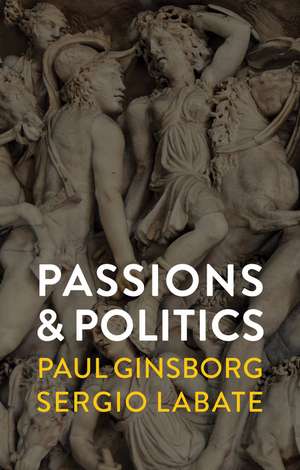 Passions and Politics de Ginsborg