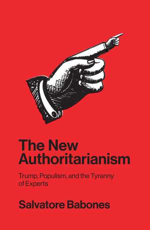 The New Authoritarianism de Salvatore Babones