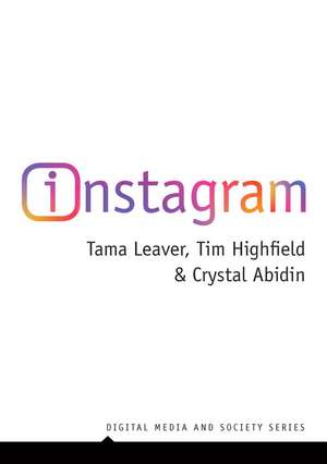 Instagram – Visual Social Media Cultures de Leaver