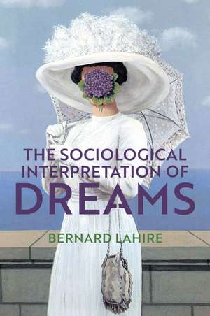 The Sociological Interpretation of Dreams de B Lahire