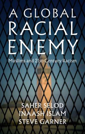 A Global Racial Enemy de Saher Selod