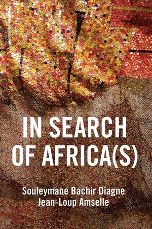 In Search of Africa(s) – Universalism and Decolonial Thought de Diagne