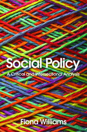 Social Policy – A Critical and Intersectional Analysis de F Williams