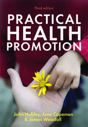 Practical Health Promotion de Hubley