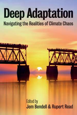 Deep Adaptation – Navigating the Realities of Climate Chaos de J Bendell