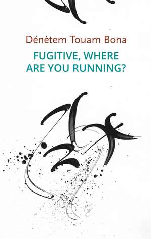 Fugitive, Where Are You Running? de D Touam Bona