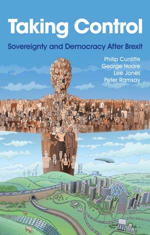 Taking Control: Sovereignty and Democracy After Brexit de Philip Cunliffe