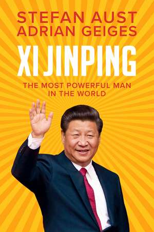 Xi Jinping – The Most Powerful Man in the World de S Aust