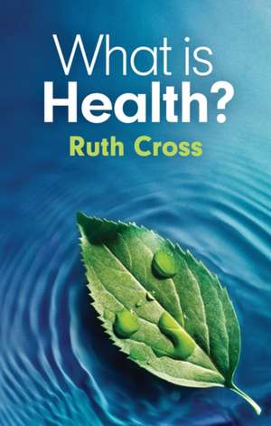 What is Health? de Cross