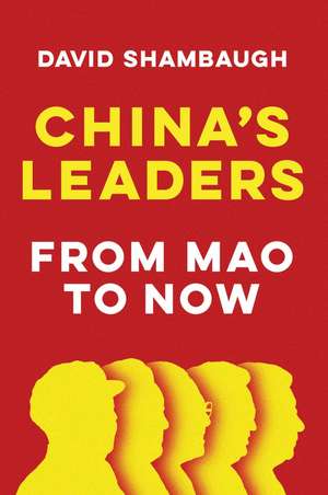 China′s Leaders – From Mao to Now de D Shambaugh