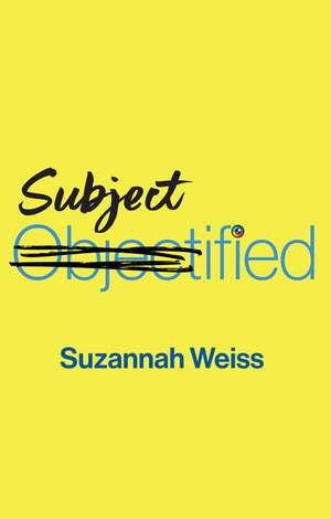 Subjectified: Becoming a Sexual Subject de Weiss