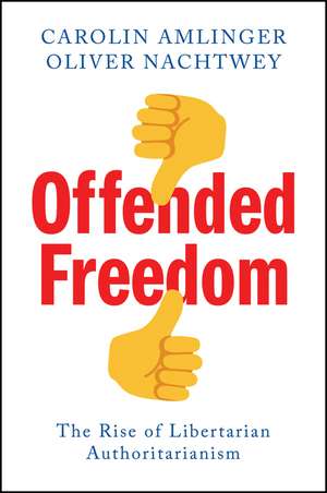 Offended Freedom de Carolin Amlinger