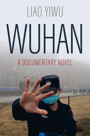 Wuhan: A Documentary Novel de Yiwu