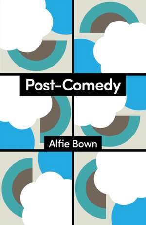 Post-Comedy de Alfie Bown