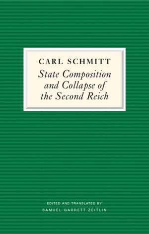 State Composition and Collapse of the Second Reich de Carl Schmitt