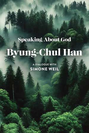 Speaking About God de Byung-Chul Han