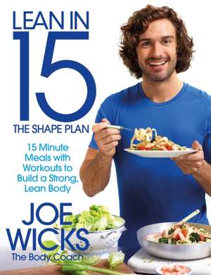 Lean in 15 - The Shape Plan de Joe Wicks