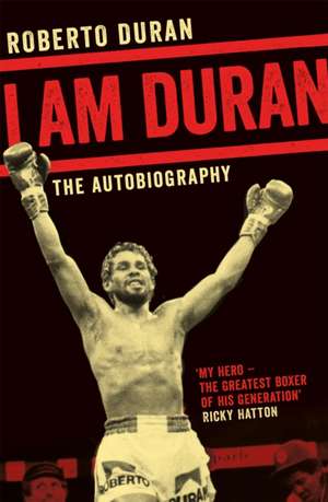 I Am Duran de Roberto Duran