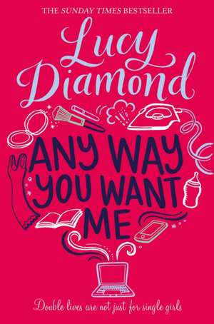 Diamond, L: Any Way You Want Me