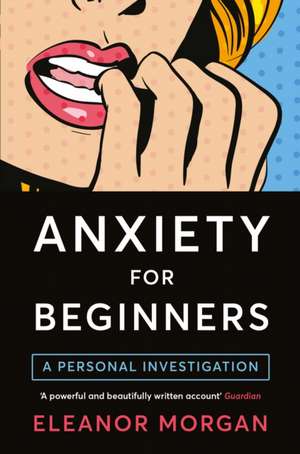 Anxiety for Beginners de Eleanor Morgan